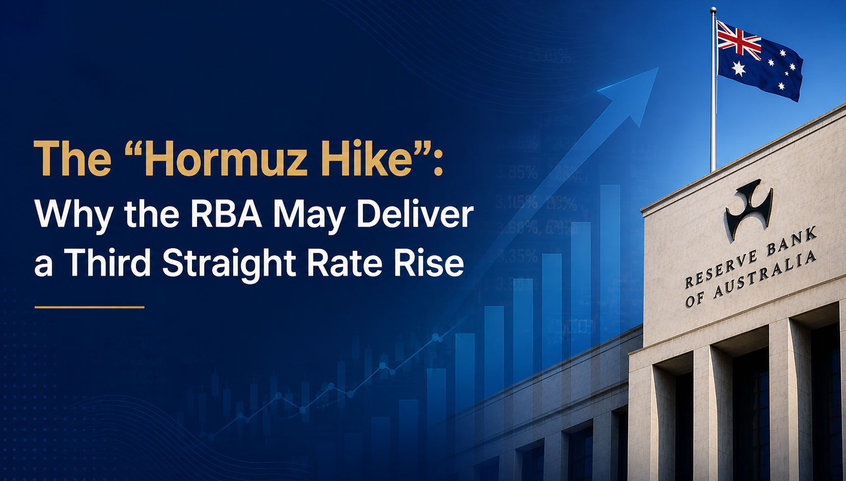 The Hormuz Hike Why the RBA May Deliver a Third Straight Rate Rise